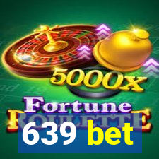 639 bet